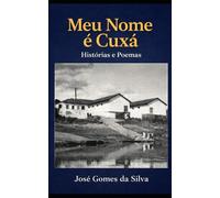 Meu nome é Cuxá: Histórias e Poemas