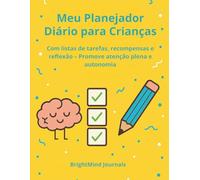 Meu Planejador Diário para Crianças: Jornal simples para motivação, reflexão e formação de bons hábitos