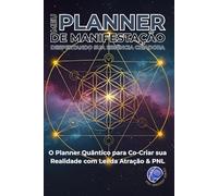 Meu Planner de Manifestação: Despertando Sua Essência Criadora