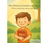 Meu Primeiro Caminho com Deus: O livro cristão para colorir e interagir