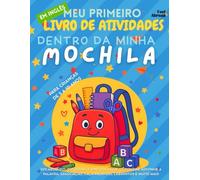 Meu Primeiro Livro de Atividades em Inglês: Dentro da Minha Mochila - Vocabulário, Ortografia, Pintura, Ligue os Pontos, Adivinhe a Palavra, ... de 5 a 10 Anos: Vocabulário Escolar Prático