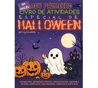 Meu Primeiro Livro de Atividades em Inglês: Especial de Halloween: Vocabulário, Ortografia, Pintura, Ligue os Pontos, Adivinhe a Palavra, Associação, ... Mais - Para Crianças de 5 a 10 Anos - ESL