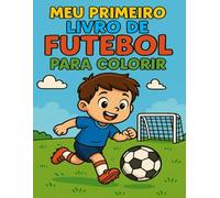 Meu Primeiro Livro de Futebol para Colorir: Desenhos simples para crianças de 3 a 5 anos - perfeitos para mãos pequenas