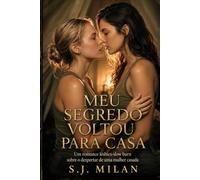 Meu Segredo Voltou para Casa: Um romance lésbico slow burn sobre o despertar de uma mulher casada