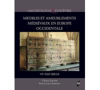 Meubles et ameublements médiévaux en Europe occidentale: VIe-XIIIe siècle