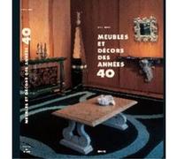Meubles et décors des années 40 Anne Bony (Auteur)