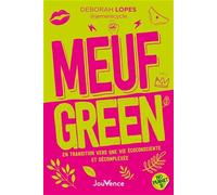 Meuf green: En transition vers une vie écoconsciente et décomplexée