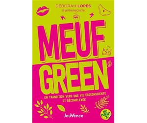 Meuf green: En transition vers une vie écoconsciente et décomplexée