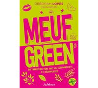 Meuf green En transition vers une vie écoconsciente et décomplexée - Déborah Lopes - Jouvence - broché - Guide