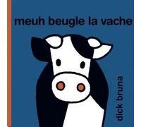 Meuh beugle la vache - Dick Bruna - Memo Eds - cartonné - Album éveil dès la naissance