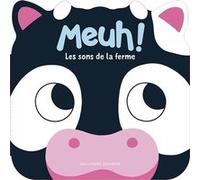 Meuh ! Les sons de la ferme Caroline Dall'Ava (Auteur), Caroline Dall'Ava (Illustration)