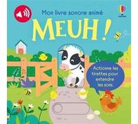 Meuh ! - Mon livre sonore animé - Dès 6 mois Sam Taplin (Auteur), Ailie Busby (Illustration), Matt Durber (Conception couverture ou illustration), Eleonore Souchon (Traduction)