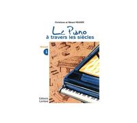 Meunier Christiane / Meunier Gerard - Le Piano A Travers Les Siecles Vol.1 - Piano