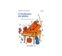 MEUNIER CHRISTIANE / MEUNIER GERARD - L'ORCHESTRE AU PIANO VOL.C - PIANO A 4 OU 6 MAINS