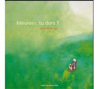 Meunier Tu Dors ?