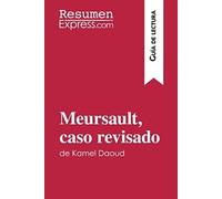 Meursault, Caso Revisado De Kamel Daoud (Guía De Lectura): Resumen Y Análisis Completo