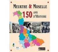 Meurthe et Moselle, 150 ans d'Histoire Mme Say-Barrey (Auteur)