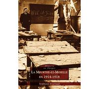 Meurthe-et-Moselle en 1914-1918 (La)
