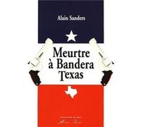 Meurtre à Bandera Texas SANDERS (Alain) (Auteur)