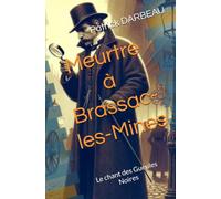 Meurtre à Brassac-les-Mines: Le chant des Gueules Noires