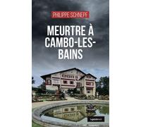 Meurtre a cambo-les-bains (coll. geste noir) - Philippe Schnepf - Geste - broché - Roman