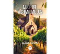Meurtre à Champmillon - Élène Ébère - Le Lys Bleu - broché - Roman