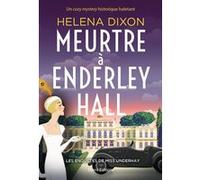 Meurtre à Enderley Hall - Les enquêtes de Miss Underhay Tome 2 - Cozy Mystery Helena Dixon (Auteur)