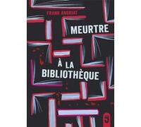 Meurtre à la bibliothèque Frank Andriat (Auteur)