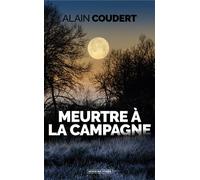 Meurtre à la campagne - Alain Coudert - Moissons noires - broché - Roman