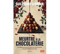 Meurtre à la chocolaterie: Un roman policier au cœur des chocolatiers de Saint-Germain-des-Prés