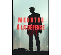 MEURTRE À LA DEFENSE: Enquête privée au service de la vérité