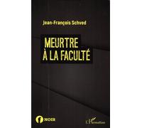 Meurtre à la faculté - Jean-François Schved - L'harmattan - broché - Roman
