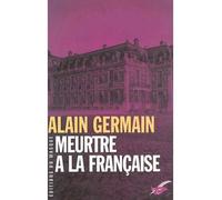 Meurtre à la française - Alain Germain - Le Masque - broché - Roman