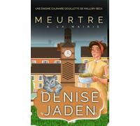 Meurtre à la Mairie: Une Énigme Culinaire Douillette de Mallory Beck