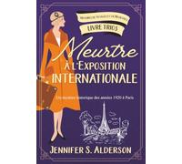 Meurtre à l'Exposition internationale: Un mystère historique des années 1920 à Paris