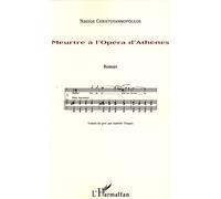 Meurtre à l'Opéra d'Athènes Roman - Nassos Christoyannopoulos - L'harmattan - broché - Roman