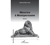 Meurtre à Montparnasse Edmond Bertrand (Auteur)