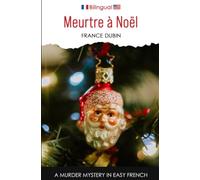 Meurtre à Noël: A Murder Mystery in Easy French