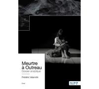 Meurtre à Outreau, dossier analytique - Frédéric Valandré - Nombre 7 - relié - Essai