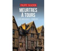 Meurtre à Tours Les masques tombent - Philippe Tauveron - Geste - broché - Roman