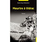 Meurtre à Vidrac Roman - René-Guy Palissière - Les Impliqués - broché - Roman