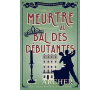 Meurtre au bal des débutantes - CJ Archer - C.J. Archer - ebook (ePub) - Livre