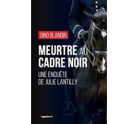 Meurtre au Cadre Noir - Une enquête de Julie Lantilly