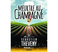 Meurtre au champagne - Sébastien Theveny - Bookelis - broché - Récit