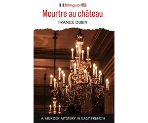 Meurtre au château: A Murder Mystery in Easy French