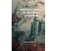 Meurtre au château de Chenoceaux-Langevillard