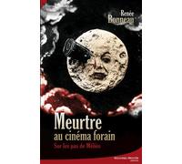 Meurtre au cinéma forain Sur les pas de Méliès - Renée Bonneau - Nouveau Monde Eds - broché - Roman