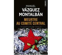 Meurtre au Comité central - Manuel Vazquez Montalban - Points - Poche - Roman