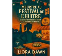 Meurtre au Festival de l’Huître: Un cosy mystery de bord de mer - La boulangère enquête