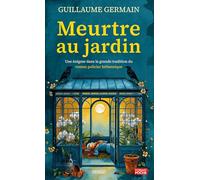 Meurtre au jardin: Une énigme dans la grande tradition du roman policier britannique